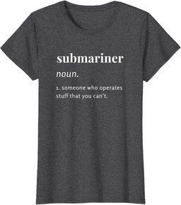Submariner Definition T-Shirt I Pigboat Submersible Nuclear T-Shirt