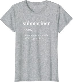 Submariner Definition T-Shirt I Pigboat Submersible Nuclear T-Shirt