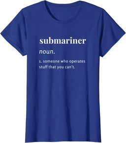 Submariner Definition T-Shirt I Pigboat Submersible Nuclear T-Shirt