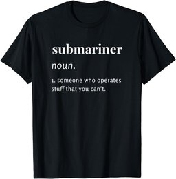 Submariner Definition T-Shirt I Pigboat Submersible Nuclear T-Shirt
