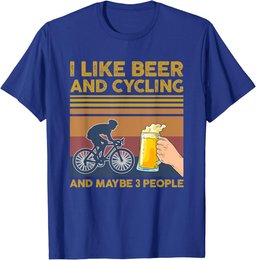 I Like Beer and Cycling and Maybe 3 People T-Shirt