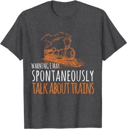 Train Design May Spontaneously Talk About Trains T-Shirt