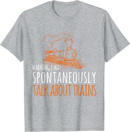 Train Design May Spontaneously Talk About Trains T-Shirt
