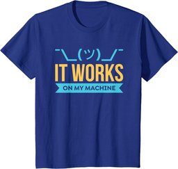 It works on my Machine - Programming & Coding Gift T-Shirt