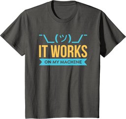 It works on my Machine - Programming & Coding Gift T-Shirt