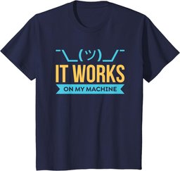 It works on my Machine - Programming & Coding Gift T-Shirt