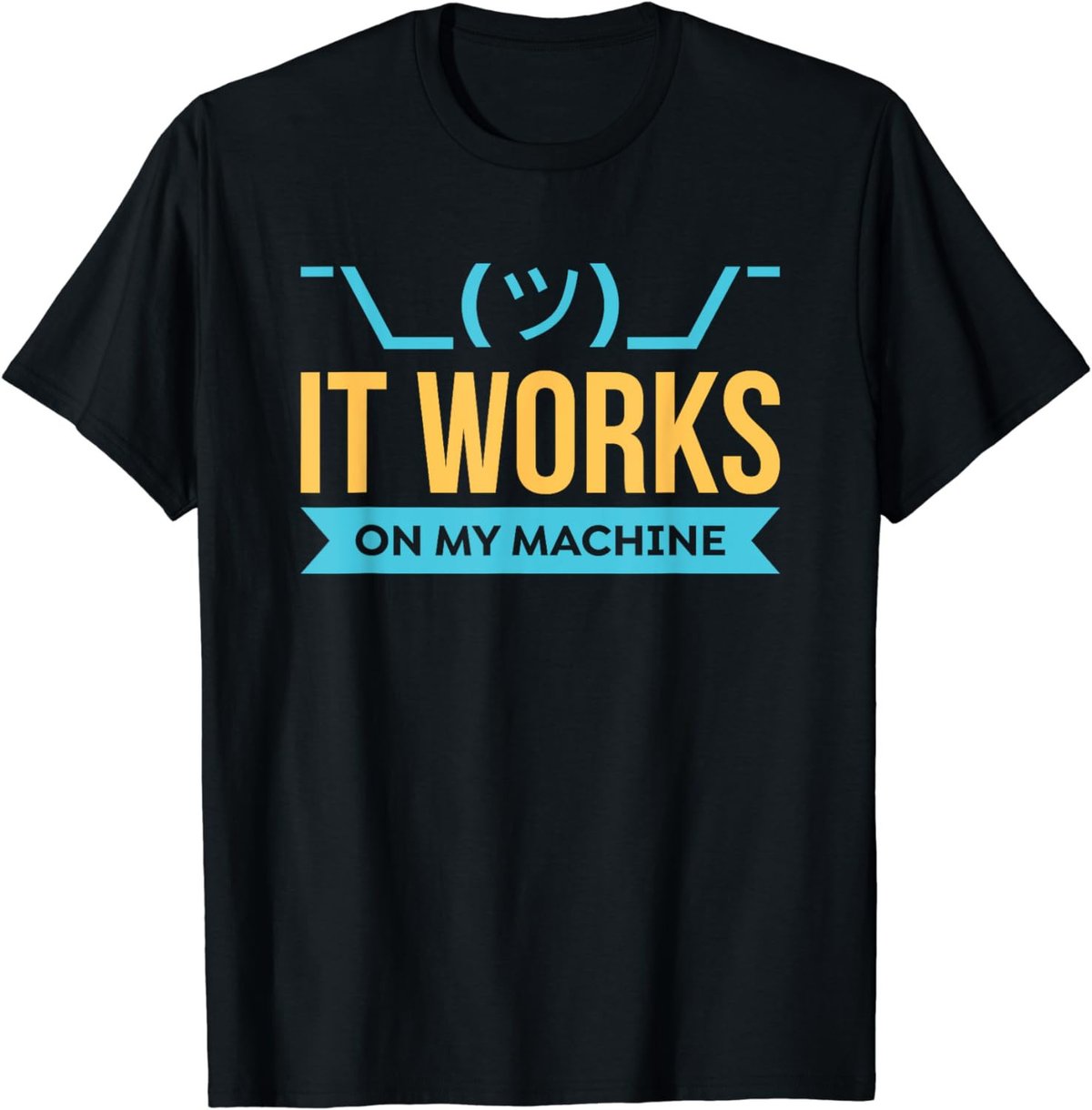 It works on my Machine - Programming & Coding Gift T-Shirt
