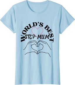 World's Best Step Mum - Gifts for Step Mums T-Shirt