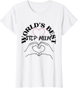 World's Best Step Mum - Gifts for Step Mums T-Shirt