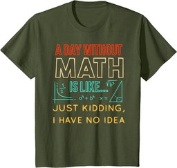 Pi day Shirt Retro a Day Without Math is Like Just Kidding T-Shirt