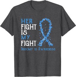 Her Fight Is My Fight Trisomy 18 Awareness T-Shirt