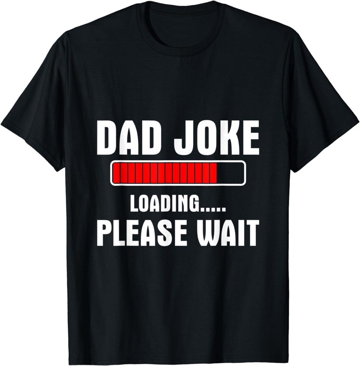 Dad Joke loading please wait T-Shirt