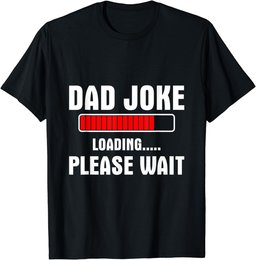 Dad Joke loading please wait T-Shirt