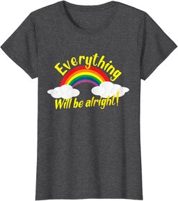 Everything will be alright cute rainbow fluffy clouds T-Shirt