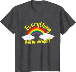 Everything will be alright cute rainbow fluffy clouds T-Shirt