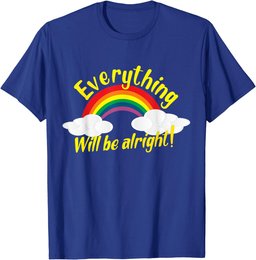 Everything will be alright cute rainbow fluffy clouds T-Shirt