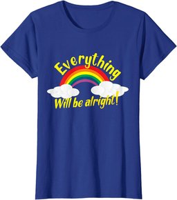 Everything will be alright cute rainbow fluffy clouds T-Shirt
