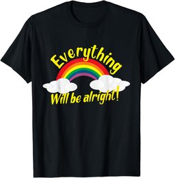 Everything will be alright cute rainbow fluffy clouds T-Shirt