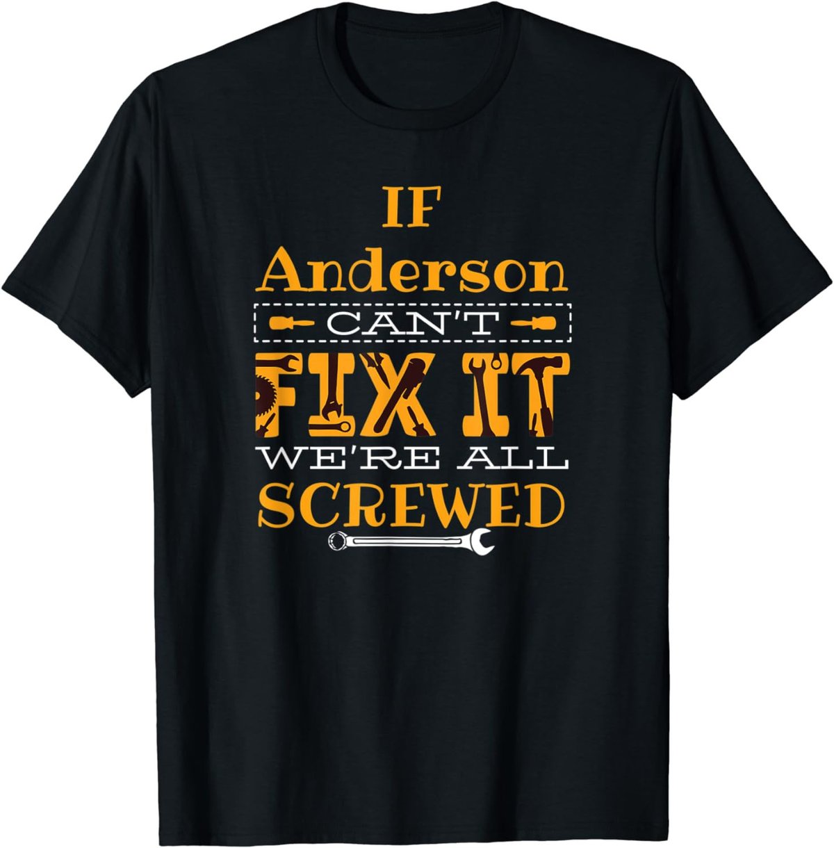 Mens Funny If Anderson Can't Fix It, Were All Screwed T-Shirt