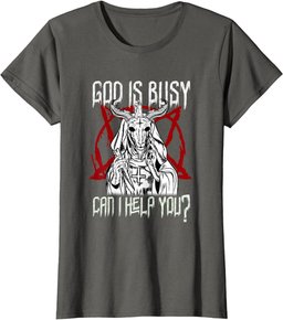 God Is Busy Can I Help You Satanic Baphomet T-Shirt