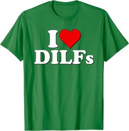 I HEART DILFS I LOVE DILFS T-Shirt