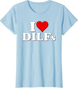 I HEART DILFS I LOVE DILFS T-Shirt
