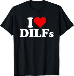 I HEART DILFS I LOVE DILFS T-Shirt