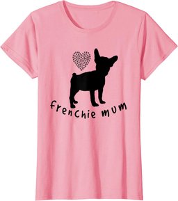 French Bulldog Mum Funny Frenchie Dog Lover Gift T-Shirt