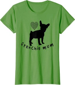 French Bulldog Mum Funny Frenchie Dog Lover Gift T-Shirt