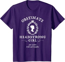 Obstinate Headstrong Girl Pride and Prejudice Jane Austen T-Shirt
