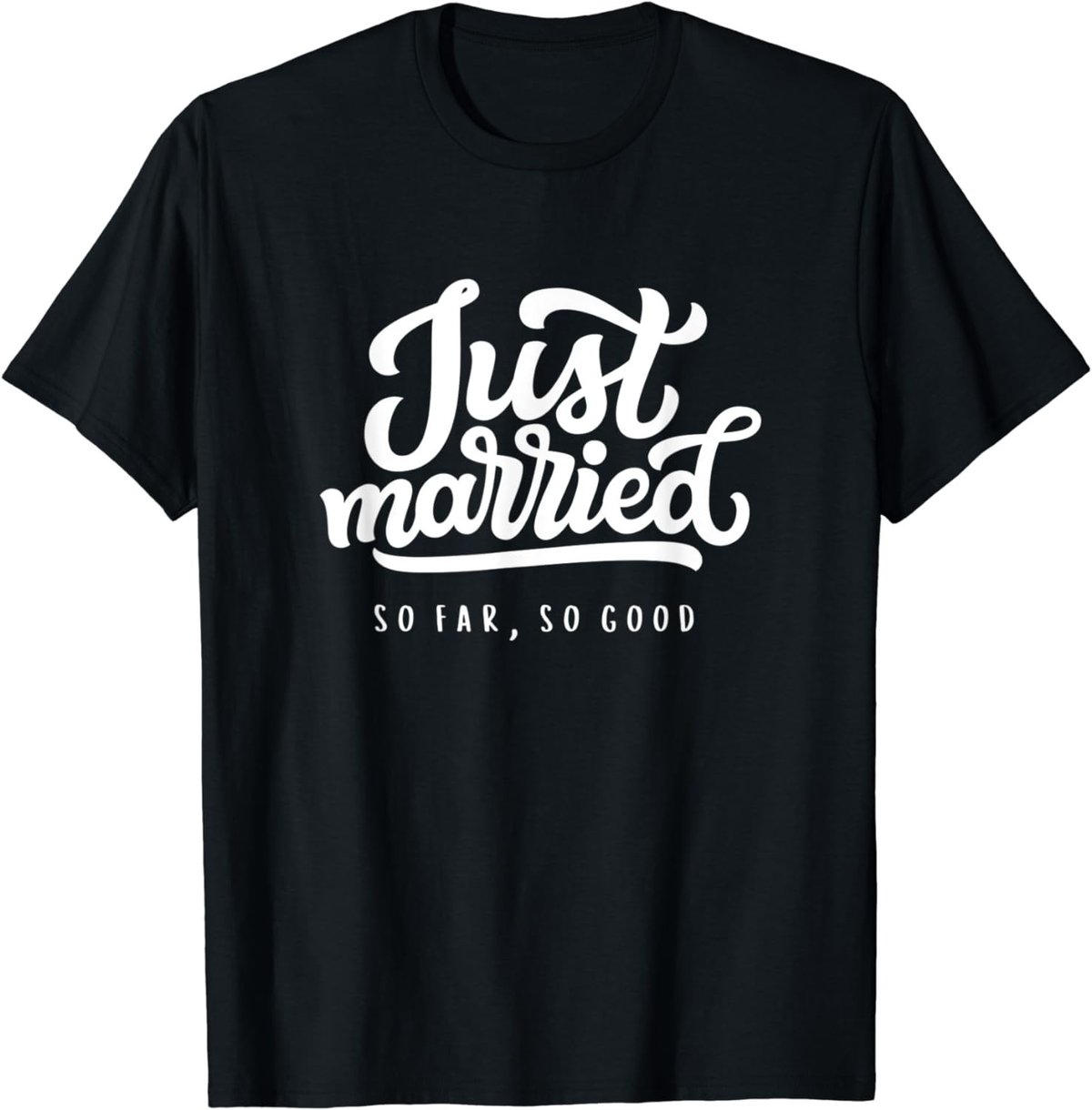 Funny Just Married For Couples, Newlywed Bride Men Women T-Shirt
