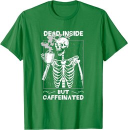 Dead Inside But Caffeinated Skeleton Drinking Coffee Funny T-Shirt