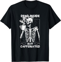 Dead Inside But Caffeinated Skeleton Drinking Coffee Funny T-Shirt