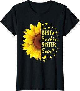 Womens Funny Sister Gifts Women Adult Sayings Her Cute Sunflower T-Shirt