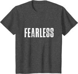 Fearless Tee shirt, Fearless and Strong Motivational Quotes T-Shirt