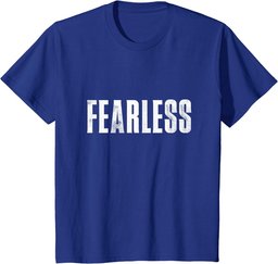 Fearless Tee shirt, Fearless and Strong Motivational Quotes T-Shirt