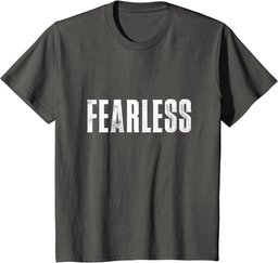 Fearless Tee shirt, Fearless and Strong Motivational Quotes T-Shirt