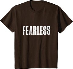 Fearless Tee shirt, Fearless and Strong Motivational Quotes T-Shirt