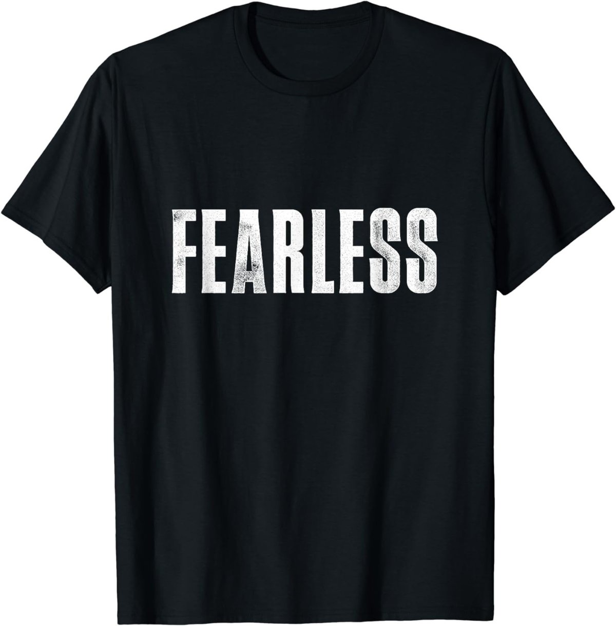 Fearless Tee shirt, Fearless and Strong Motivational Quotes T-Shirt