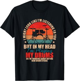 Drummers - I Might Look Like I'm Listening to You T-Shirt