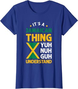 It's A Jamaican Thing Yuh Nah Guh Understand Jamaica Flag T-Shirt