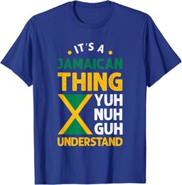 It's A Jamaican Thing Yuh Nah Guh Understand Jamaica Flag T-Shirt