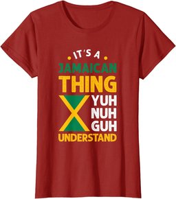 It's A Jamaican Thing Yuh Nah Guh Understand Jamaica Flag T-Shirt