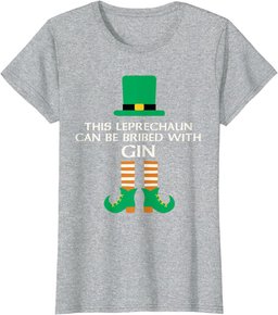 This Leprechaun Can Be Bribed With Gin Funny St. Paddy Day T-Shirt