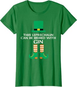This Leprechaun Can Be Bribed With Gin Funny St. Paddy Day T-Shirt