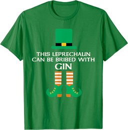 This Leprechaun Can Be Bribed With Gin Funny St. Paddy Day T-Shirt