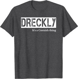 Dreckly - It's A Cornish Thing - Cornwall - Kernow T-Shirt