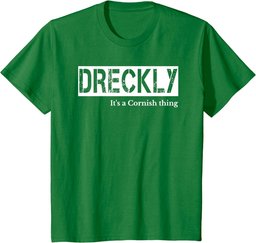 Dreckly - It's A Cornish Thing - Cornwall - Kernow T-Shirt