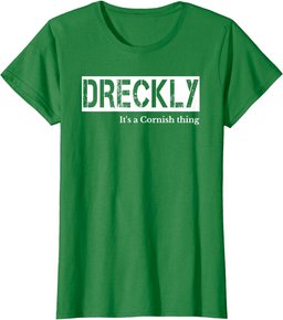 Dreckly - It's A Cornish Thing - Cornwall - Kernow T-Shirt