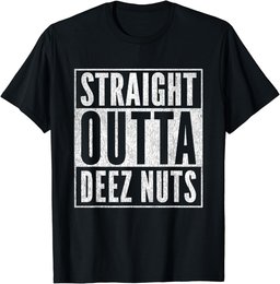 Straight Outta Deez Nuts for President Funny Meme T-Shirt